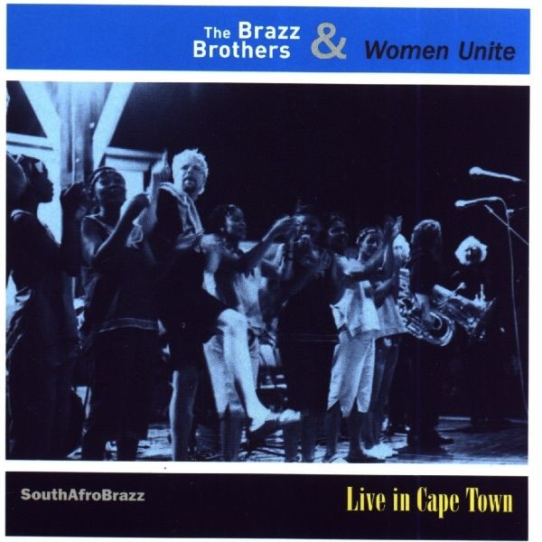 Brazz Brothers &amp; Women Unite - Live