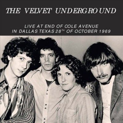 Velvet Underground - Live At End Of Cole Avenue In Dallas (Vinyl)