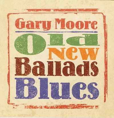 Gary Moore - Old New Ballads Blues (CD)