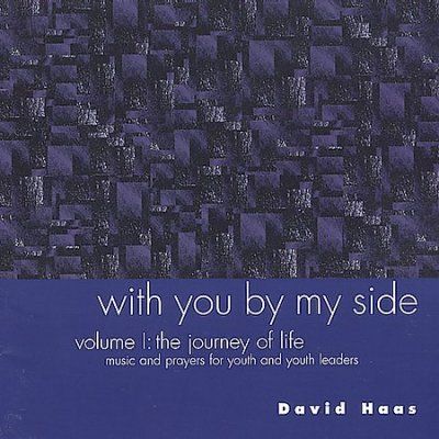 David Haas - With You By My Side: V1 Journey (CD)