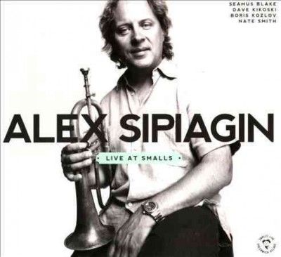 Alex Sipiagin - Alex Sipiagin: Live At Smalls (CD)