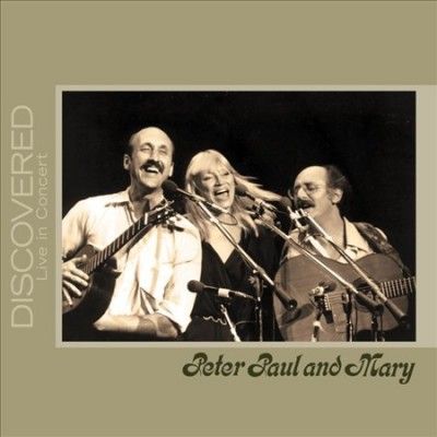 Paul And Mary Peter - Discovered: Live In Concert (CD)
