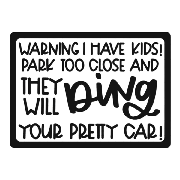 Baby on Board Sign Decal Sticker - Warning I have kids Park to Close