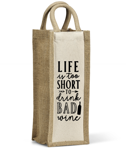 Wine Bag - Life is Too Short For Bad Wine