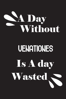 A day without venationes is a day wasted