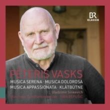 Peteris Vasks: Musica Serena/Musica Dolorosa/Musica Appassionata (CD / Album)