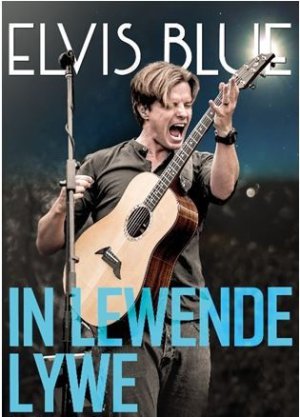 Elvis Blue - In Lewende Lywe (DVD)