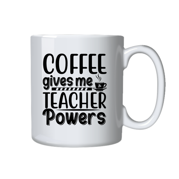 Teacher Coffee Mug - Coffee Gives Me Teacher Powers