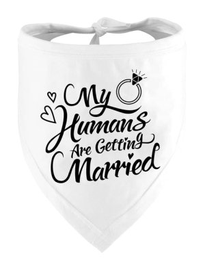 Engagement Gift, My Humans Are Getting Married Dog Bandana Pet Scarf