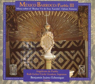 Echenique: Dir/angel - Ximeno: Mexico Barroco, Puebla 3 (CD)