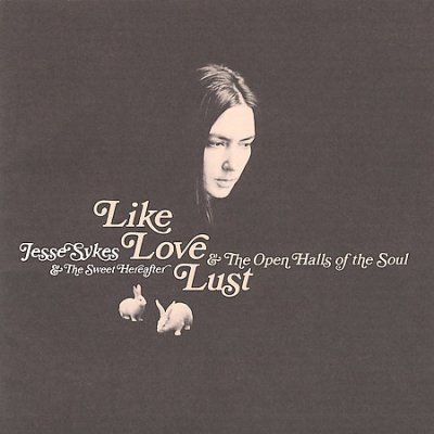 Jesse &amp; The S Sykes - Like Love Lust &amp; The Open Halls Of Th (CD)