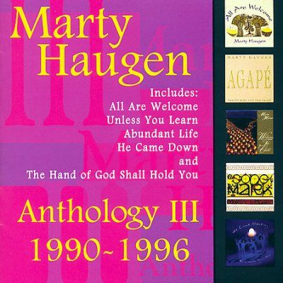 Marty Haugen - Anthology Iii: 1990 - 1996 (CD)