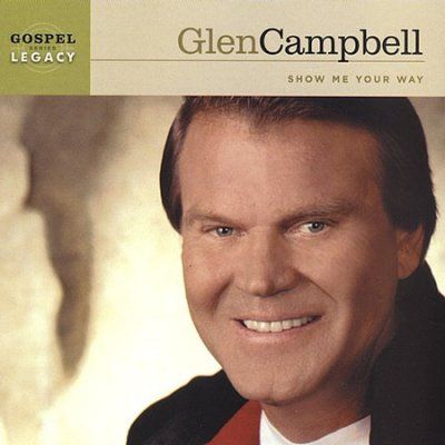 Glen Campbell - Show Me Your Way (CD)