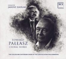 Edward Pallasz: Choral Works (CD / Album)
