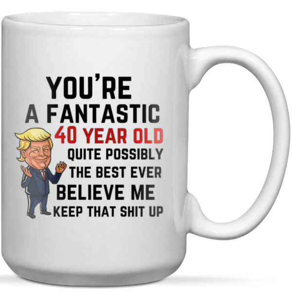 You're A Fantastic 40 Year Old 40th Birthday Gift Mug