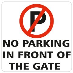 No Parking in front of the Gate Sign 29cmx29cm