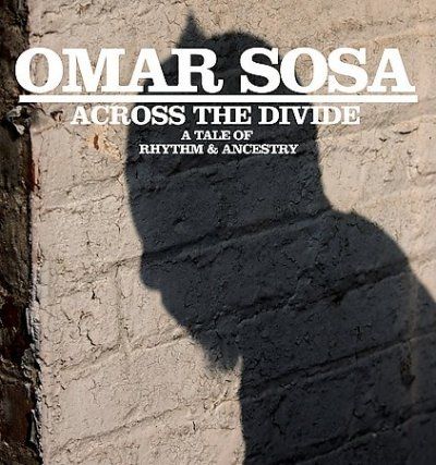 Sosa, Omar - Across The Divide (CD)
