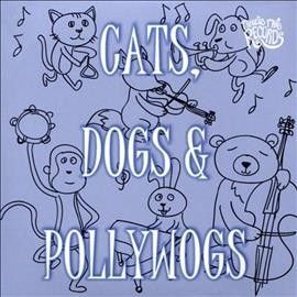 Various - Cats Dogs &amp; Pollywogs (CD)