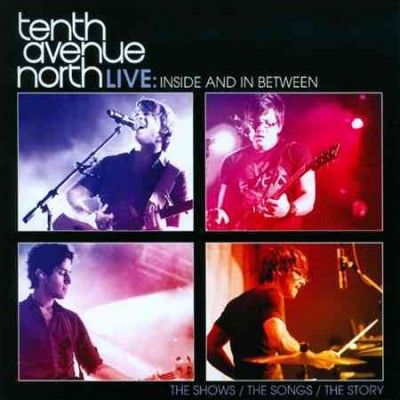 Tenth Avenue North Live:Inside and in - (Import CD)