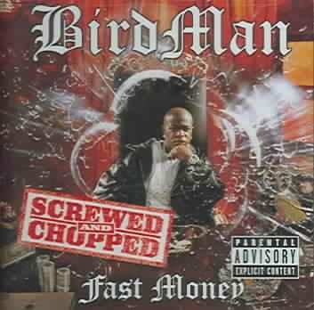 Bird Man - Fast Money - Screwed &amp; Chopped (explicit (CD)
