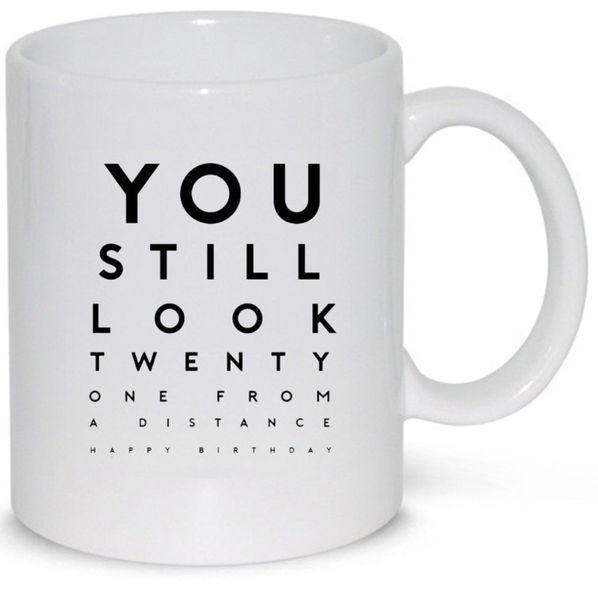 You Still Look 21 From A Distance 30th, 40th, 50th, 60th Birthday Gift Mug