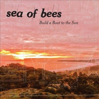 Sea Of Bees - Build A Boat To The Sun (Vinyl)