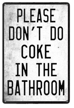 8x12" "Please Don't Do Coke" Tin Sign, Funny Bathroom Man Cave Decor