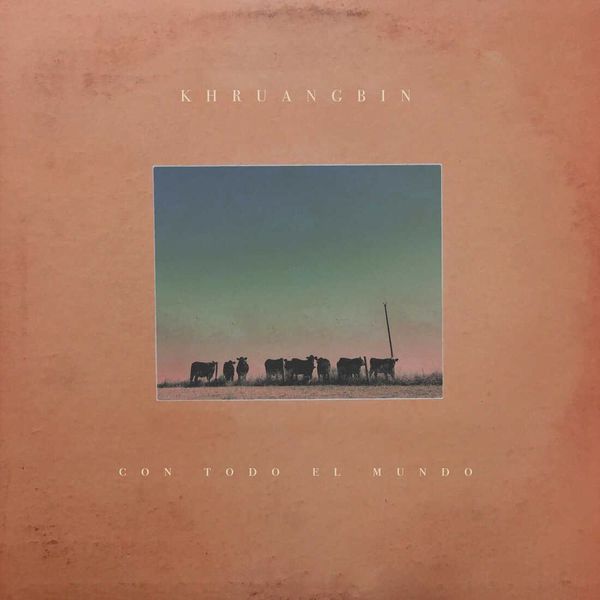 Khruangbin - Con Todo El Mundo [Vinyl LP Album]