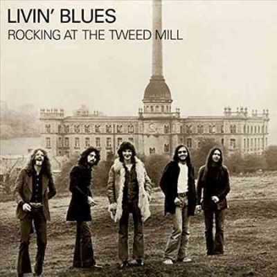 Livin' Blues - Rocking At The Tweed Mill (Vinyl)