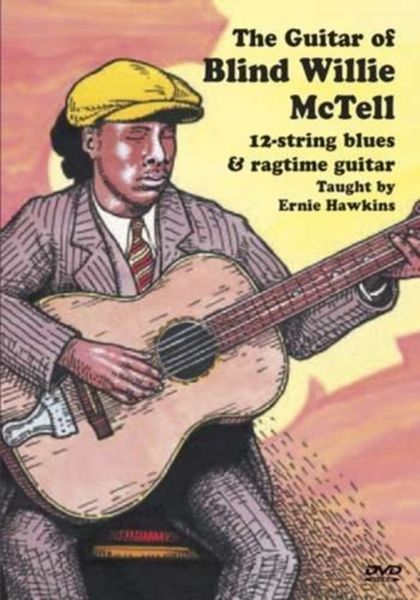 The Guitar of Blind Willie McTell: 12-String Blues &amp; Ragtime Guitar