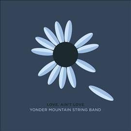 Yonder Mountain Stri - Love Ain't Love (CD)