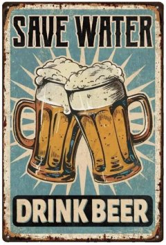 Beer Tin Sign "Save Water Drink Beer", Funny Bar Man Cave Decor