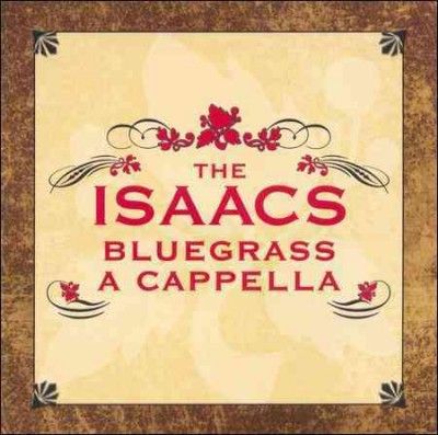 Isaacs - Isaacs Bluegrass: Cappella (CD)