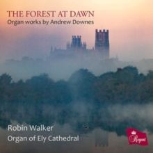 The Forest at Dawn: Organ Works By Andrew Downes (CD / Album (Jewel Case))