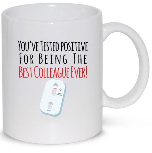 You've Tested Positive For Being The Best Colleague Birthday Gift Mug
