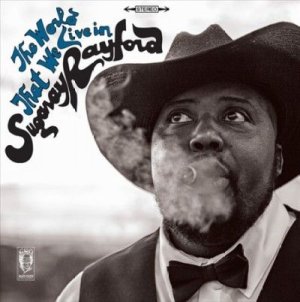 Sugaray Rayford - World That We Live In (Vinyl)