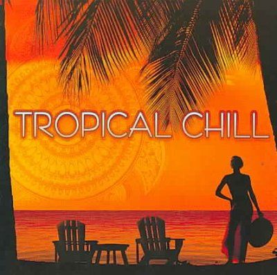 Tropical Chill - (Import CD)