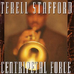 Terell Stafford - Centripetal Force (CD)