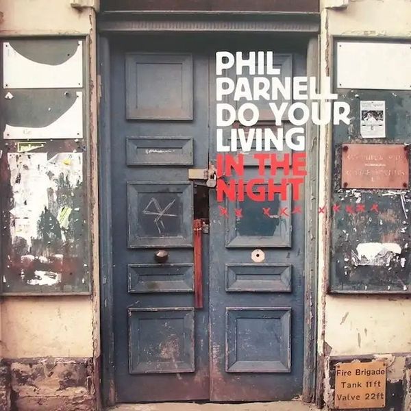Phil Parnell - Do Your Living In The Night 2LP 20th Anniversary Edition
