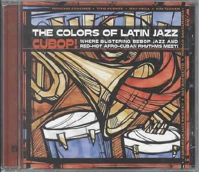 The Colours Of Latin Jazz - Cubop! - Various Artists (CD)