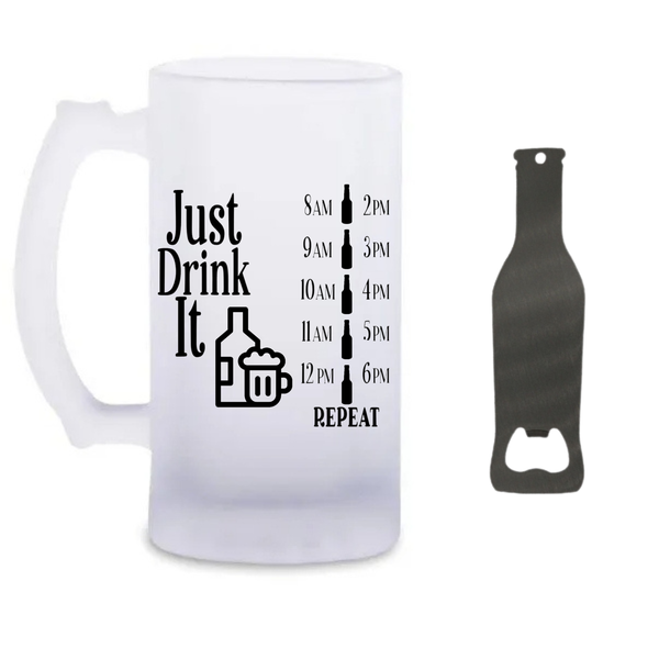 Just Drink Beer Glass And Bottle Opener