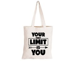 Your Only Limit is You - Eco-Cotton Natural Fibre Bag