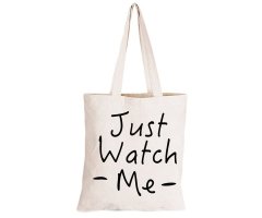 Just Watch Me - Eco-Cotton Natural Fibre Bag