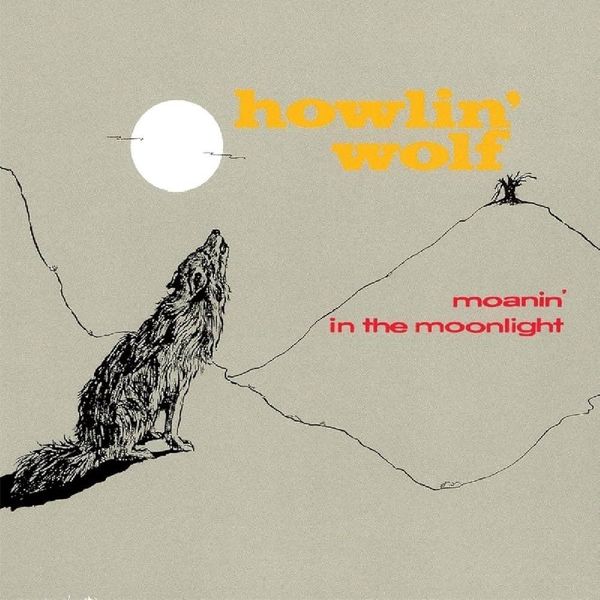 Howlin' Wolf - Moanin' In The Moonlight 75th Anniv 180g Vinyl Gatefold LP