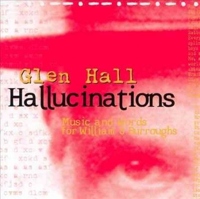 Glen Hall - Hallucinations: Music &amp; Words For Will (CD)