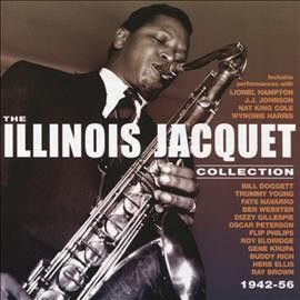 Illinois Jacquet - Illinois Jacquet Collection: 1942 - 1956 (CD)