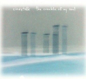 Cindytalk - Crackle Of My Soul (CD)