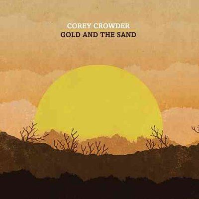 Corey Crowder - Gold &amp; The Sand (CD)