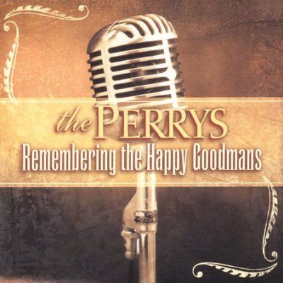 Perry's - Remembering The Happy Goodmans (CD)