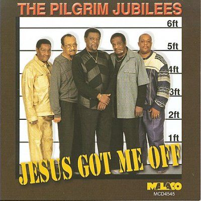 Pilgrim Jubilees - Jesus Got Me Off (CD)
